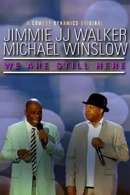 Jimmie JJ Walker & Michael Winslow: We Are Still Here