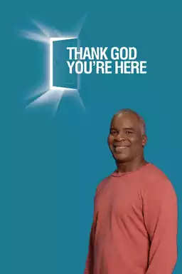 Thank God You're Here (US)