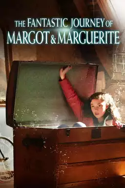 The Fantastic Journey of Margot & Marguerite