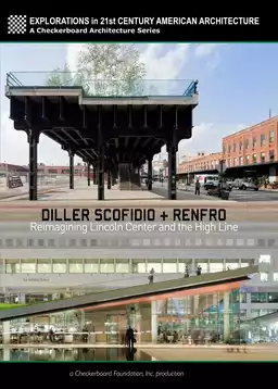 Diller Scofido + Renfro: Reimagining Lincoln Center and the High Line