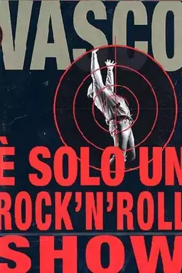 Vasco Rossi - E' Solo Un Rock'N' Roll Show