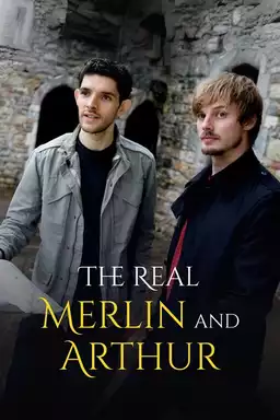 The Real Merlin & Arthur