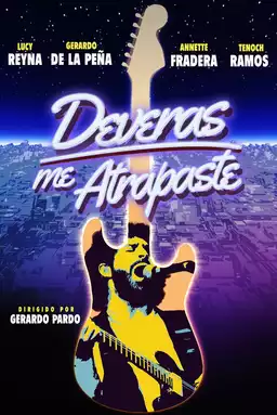 Deveras me atrapaste