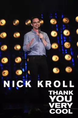 Nick Kroll: Thank You Very Cool