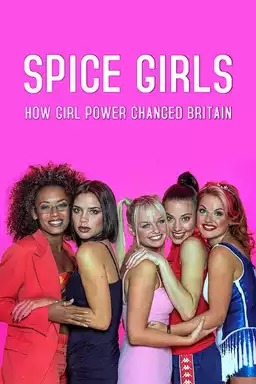 Spice Girls: How Girl Power Changed Britain