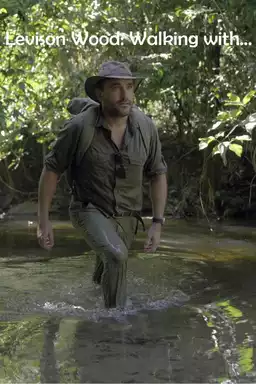 Levison Wood: Walking with...