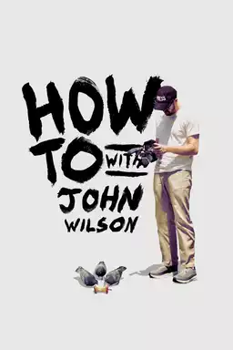 How To with John Wilson