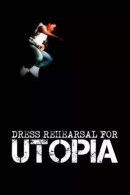 Dress Rehearsal for Utopia