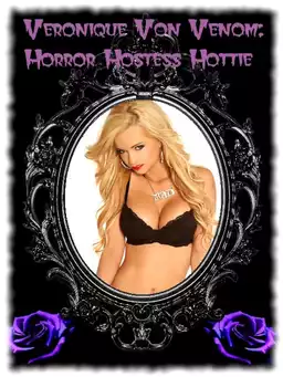 Veronique Von Venom: Horror Hostess Hottie
