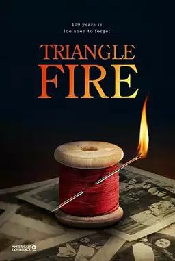 Triangle Fire: The Tragedy That Forever Changed Labor and Industry