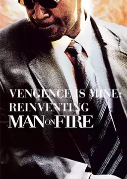 Vengeance Is Mine: Reinventing "Man on Fire"