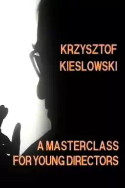 Krzysztof Kieślowski: A Masterclass for Young Directors