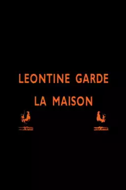 Léontine garde la maison