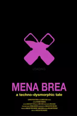 Mena Brea: A Techno-Dysmorphic Tale