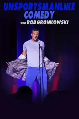 Unsportsmanlike Comedy with Rob Gronkowski