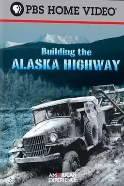 Building the Alaska Highway