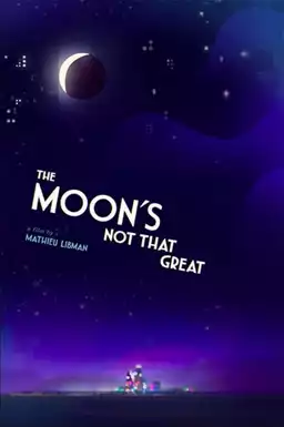 The Moon's Not That Great