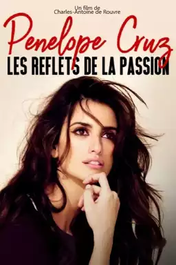 Penélope Cruz, les reflets de la passion