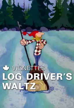 Canada Vignettes: Log Driver's Waltz