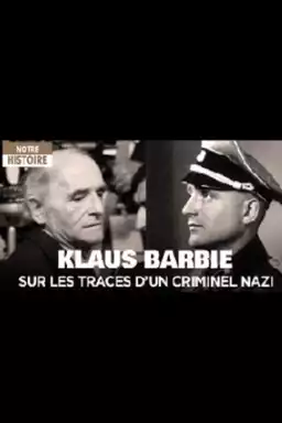 Klaus Barbie, sur les traces d'un criminel nazi