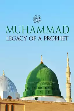 Muhammad: Legacy of a Prophet