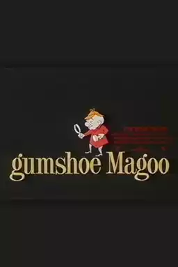 Gumshoe Magoo