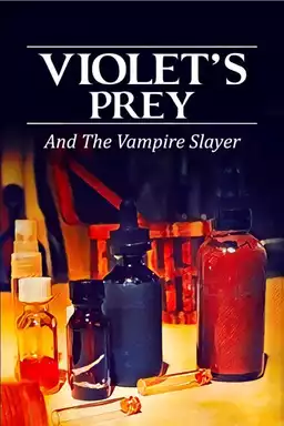 Violet's Prey And The Vampire Slayer
