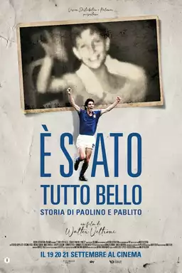 È stato tutto bello - Storia di Paolino e Pablito