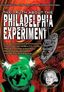 The Truth About The Philadelphia Experiment: Invisibility, Time Travel and Mind Control