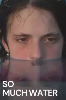 So Much Water