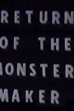 Return of the Monster Maker