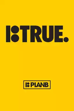 Plan B: True