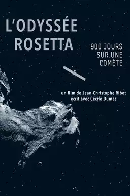 L'Odyssée Rosetta, 900 jours sur une comète