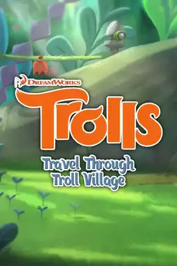 Trolls: Travel Through Troll Village