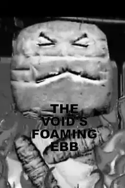 The Void's Foaming Ebb