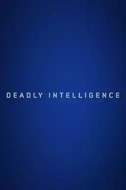 Deadly Intelligence