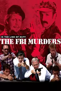 In the Line of Duty: The F.B.I. Murders