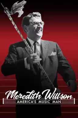 Meredith Willson: America's Music Man