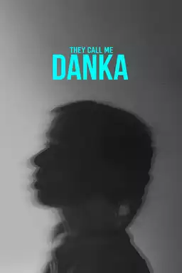 They Call Me Danka