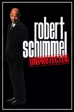 Robert Schimmel: Unprotected