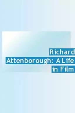 Richard Attenborough: A Life in Film