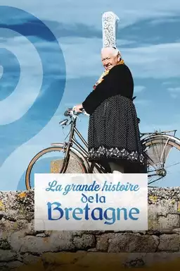 La grande histoire de la Bretagne