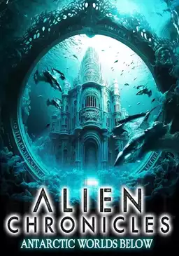 Alien Chronicles: Antarctic Worlds Below