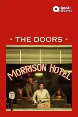 Classic Albums - The Doors - Morrison Hotel