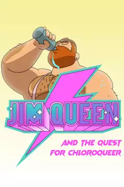 Jim Queen and the Quest for Chloroqueer
