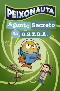 Peixonauta - Agente Secreto da O.S.T.R.A.