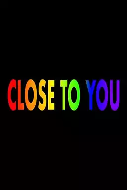 Close to You