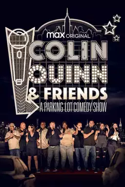 Colin Quinn & Friends: A Parking Lot Comedy Show