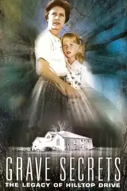 Grave Secrets: The Legacy of Hilltop Drive