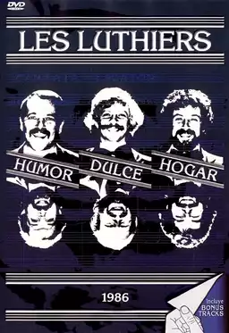 Les Luthiers: Humor dulce hogar